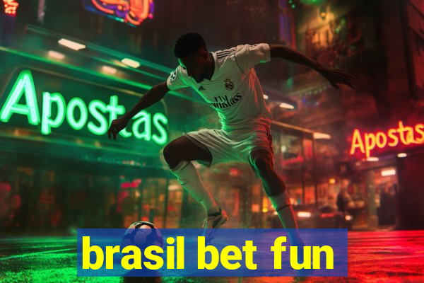 brasil bet fun